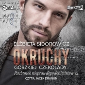 Okruchy gorzkiej czekolady T.4 audiobook - Elżbieta Sidorowicz