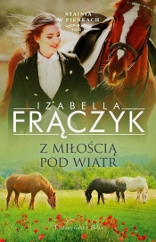 Z miłością pod wiatr - Izabella Frączyk