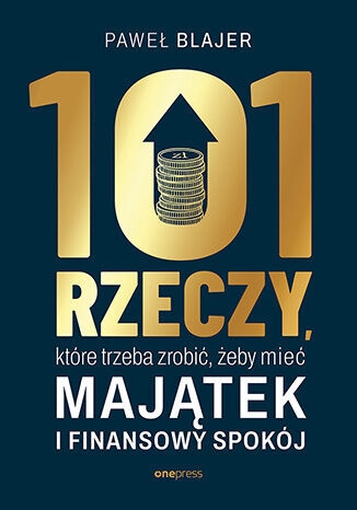 <img src='https://webimage.pl/pics/779/1/d9788328941779.jpg' style='height:440px' /> 101 rzeczy, które trzeba zrobić, żeby mieć majątek i finansowy spokój