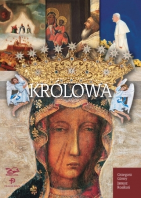 Królowa Matka Boża z Jasnej Góry - Górny Grzegorz, Rosikon Janusz