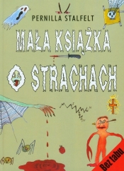 Mała książka o strachach - Stalfelt Pernilla
