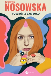 Powrót z Bambuko - Katarzyna Nosowska