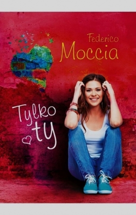 Tylko ty - Federico Moccia