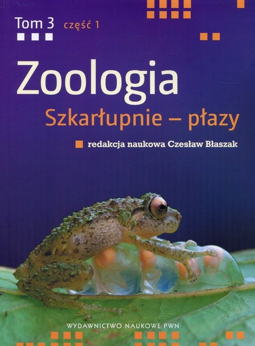 Zoologia Tom 3 Część 1 Szkarłupnie - płazy