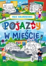 Moje kolorowanki. Pojazdy w mieście Opracowanie zbiorowe