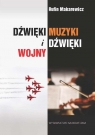 Dżwięki muzyki i dźwięki wojny Rufin Makarewicz