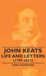 John Keats - Life and Letters (1795-1821) Houghton Lord