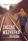 Zacząć wszystko od nowa.