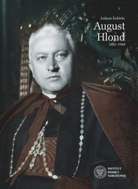 August Hlond 1881-1948 - Łukasz Kobiela