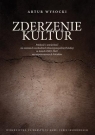 Zderzenie kultur Polskość i sowieckość na ziemiach wschodnich Artur Wysocki