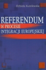 Referendum w procesie integracji europejskiej Kużelewska Elżbieta