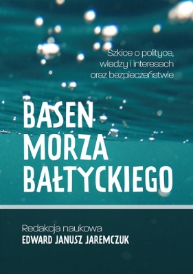 Basen Morza Bałtyckiego - Edward Janusz Jaremczuk