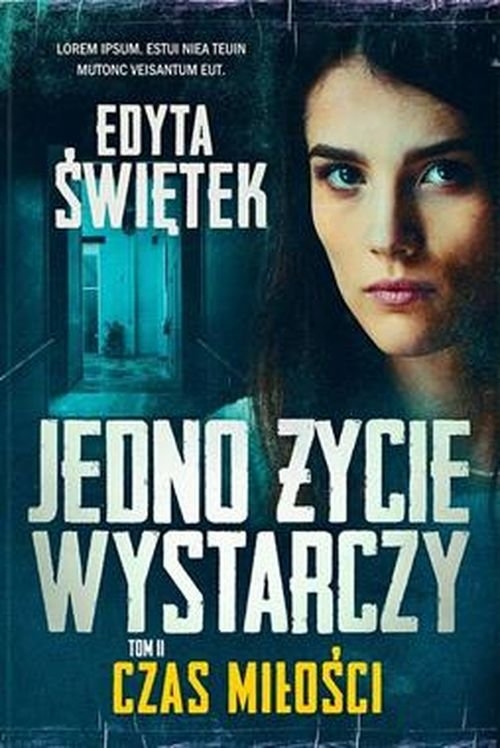 Czas miłości. Jedno życie wystarczy Tom 2