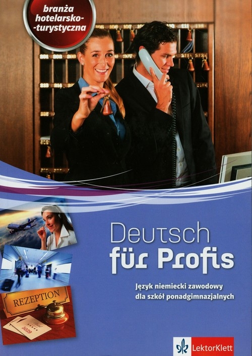 Deutsch fur Profis. Branża hotelarsko-turystyczna. Podręcznik z ćwiczeniami