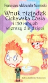 Wnuk Niejadek Ciekawska Zosia i 150 innych wierszy dla dzieci Nawrocki Franciszek Aleksander