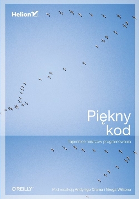 Piękny kod Tajemnice mistrzów programowania - Andy Oram, Greg Wilson