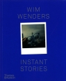 Wim Wenders: Instant Stories Wim Wenders