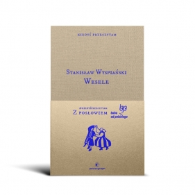 Kiedyś Przeczytam. Wesele - Stanisław Wyspiański