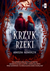 Krzyk rzeki - Agnieszka Kaźmierczyk