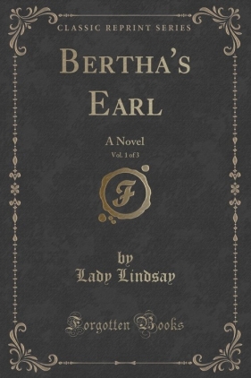 Bertha's Earl, Vol. 1 of 3 - Lindsay Lady
