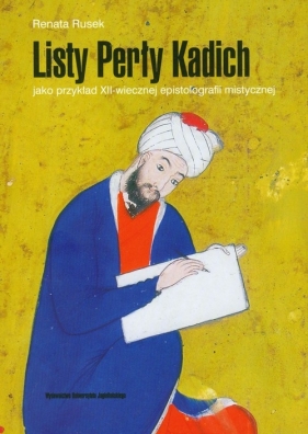 Listy Perły Kadich jako przykład XII-wiecznej epistolografii mistycznej - Rusek Renata