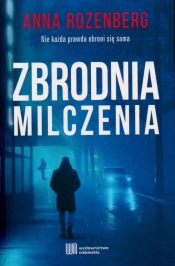 Zbrodnia milczenia. - Anna Rozenberg