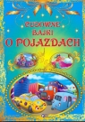 Cudowne bajki o pojazdach