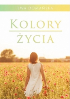 Kolory życia - Ewa Domańska