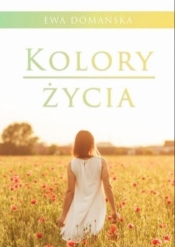 Kolory życia - Ewa Domańska