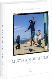 Muzyka moich ulic. Lizbona - Marcin Kydryński