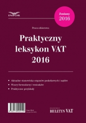 Praktyczny Leksykon VAT 2016 - Opracowanie zbiorowe