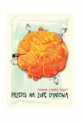 Przepis na zupę dyniową - Joanna Zagner-Kołat