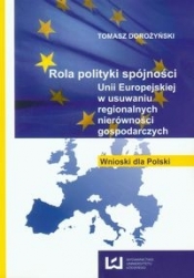 Rola polityki spójności Unii Europejskiej w usuwaniu regionalnych nierówności gospodarczych - Dorożyński Tomasz