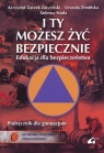 I Ty możesz żyć bezpiecznie Edukacja dla bezpieczeństwa Podręcznik Zaczek Zaczyński Krzysztof, Zimińska Urszula, Siuda Tadeusz