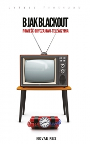 B jak Blackout Powieść obyczajowo-telewizyjna