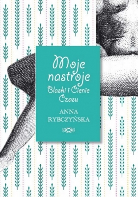Moje nastroje - Rybczyńska Anna<br />