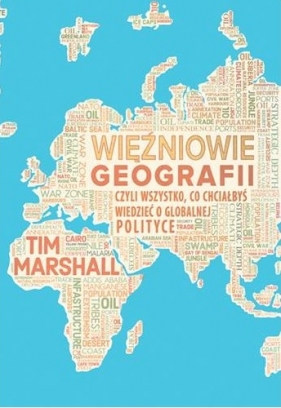 Więźniowie geografii, czyli wszystko, co chciałbyś wiedzieć o globalnej polityce (Uszkodzona okładka) - Tim Marshall