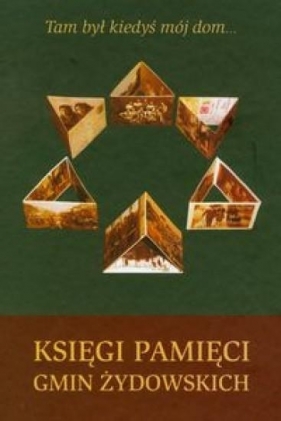 Księgi pamięci gmin żydowskich - Adamczyk-Garbowska Monika, Kopciowski Adam, Trzciński Andrzej