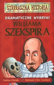 Strrraszna historia Dramatyczne wybryki Williama Szekspira