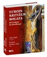 EUROPA KRZYŻEM BOGATA Od Golgoty do Strasburga.