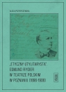 Etyczny utylitarysta Edmund Rygier w Teatrze Polskim w Poznianiu (1896-1908) Przybyszewska Alicja