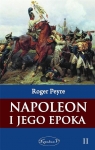 Napoleon i jego epoka T.2 Roger Peyre
