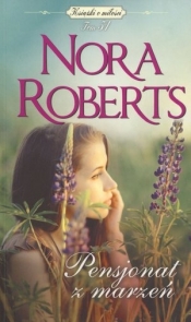 Pensjonat z marzeń. Seria Książki o miłości. Tom 51 - Nora Roberts
