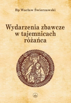 Wydarzenia zbawcze w tajemnicach różańca TW - Wacław Świerzawski