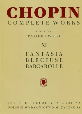 Chopin Complete Works XI Fantazja berceuse barcarolle CW XI Chopin