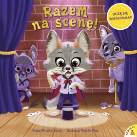 Razem na scenę! Uczę się współdziałać - Bryan Patrick Avery, Román Díaz
