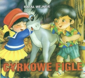Cyrkowe figle - Wejner Rafał