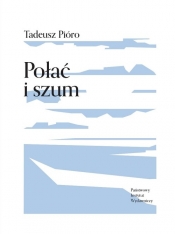 Połać i szum - Tadeusz Pióro