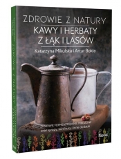Zdrowie z natury. - Katarzyna Mikulska, Artur Bokła