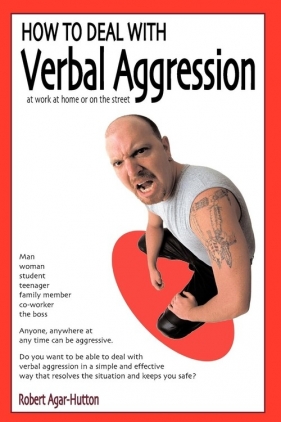 How to Deal with Verbal Aggression - Agar-Hutton Robert